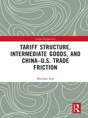 cover image of Tariff Structure, Intermediate Goods, and China–U.S. Trade Friction